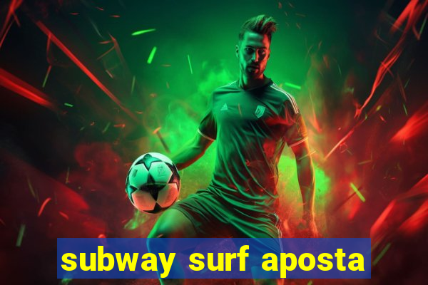 subway surf aposta